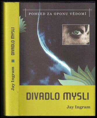 Divadlo mysli : pohled za oponu vědomí (Jay Ingram, 2010)