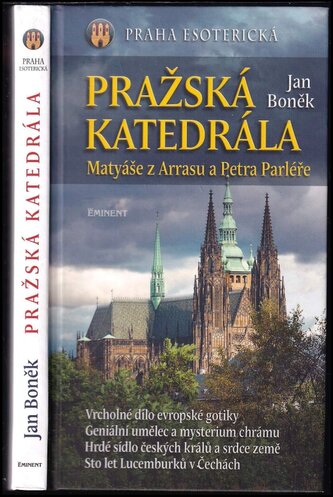 Praha esoterická : Pražská katedrála Matyáše z Arrasu a Petra Parléře (Jan Boněk, 2010)