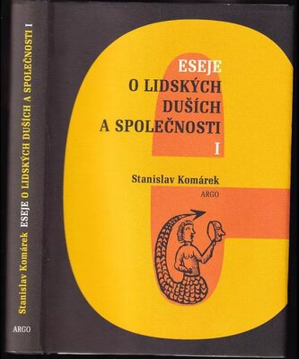 Eseje o lidských duších a společnosti : I (Stanislav Komárek, 2010)