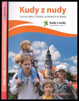 Kudy z nudy : Rodinné výlety v Čechách, na Moravě a ve Slezsku (Eva Obůrková, 2010)