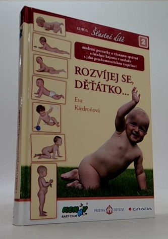 ROZVÍJEJ SE, DĚŤÁTKO... - Eva Kiedroňová