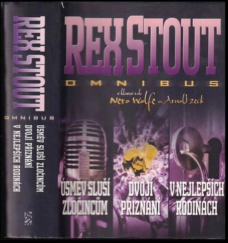 Úsměv sluší zločincům ; Dvojí přiznání ; V nejlepších rodinách : Rex Stout omnibus : v hlavní roli Nero Wolfe vs. Arnold Zeck (R