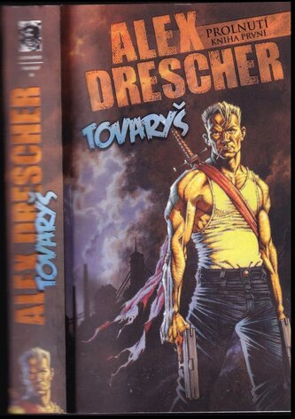 Prolnutí : Tovaryš - Kniha první (Alex Drescher, 2010)