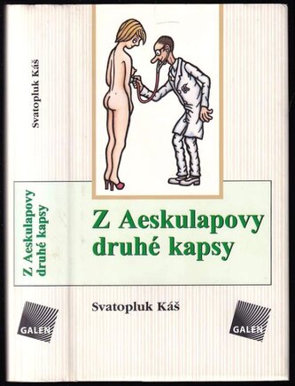 Z Aeskulapovy druhé kapsy : Obory konzervativní - 2. díl (Svatopluk Káš, 2005)