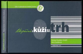 Úspěšně s kůží na trh : 13 kapitol jak si vybudovat dobré jméno (Rostya Gordon-Smith, 2010)