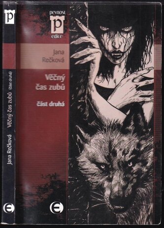 Věčný čas zubů : (Část druhá) (Jana Rečková, 2010)