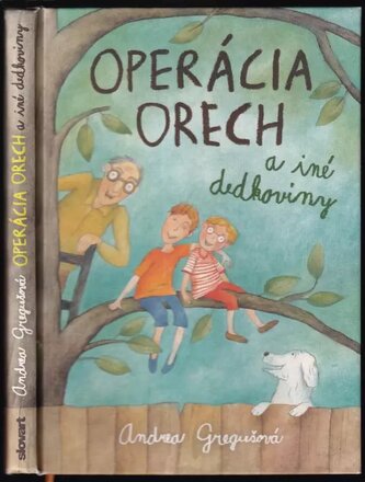 Operácia Orech a iné dedkoviny (Andrea Gregušová, 2010)