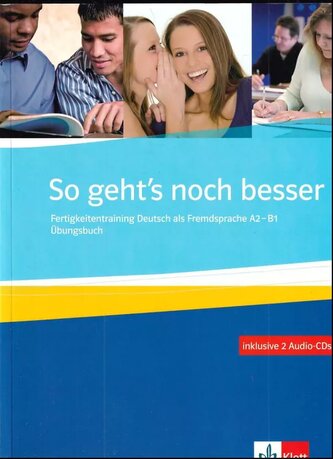 So gehts noch besser Übungsbuch : Fertigkeitentraining Deutsch als Fremdsprache A2 - B1 (, 2014)