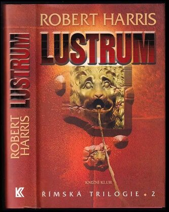 Římská trilogie : Lustrum - 2 (Robert Harris, 2011)