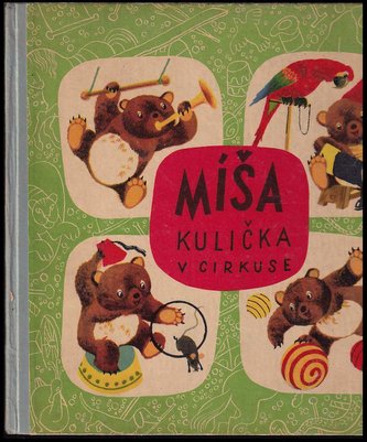 Míša Kulička v cirkuse : Veselá dobrodružství medvídka Míši : veselá dobrodružství medvídka Míši (Jan Vik, 1948)