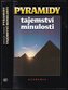 Pyramidy - tajemství minulosti