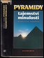 Pyramidy - tajemství minulosti