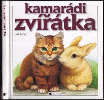 Kamarádi zvířátka ; [ilustrovala Barbora Dančová ... [et al.]] (Jiří Žáček, 2002)