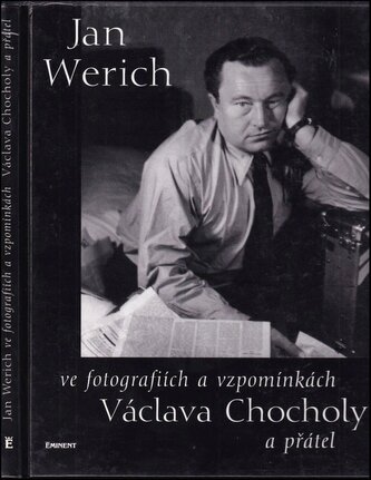 Jan Werich ve fotografiích a vzpomínkách Václava Chocholy a přátel (Václav Chochola, 2001)