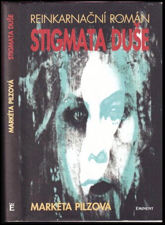 Stigmata duše : reinkarnační román (Markéta Pilzová, 2000)