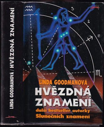 Hvězdná znamení : tajné kódy vesmíru : zapomenuté duhy a zapomenuté melodie starověké moudrosti (Linda Goodman, 1997)