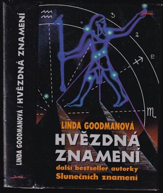 Hvězdná znamení : tajné kódy vesmíru : zapomenuté duhy a zapomenuté melodie starověké moudrosti (Linda Goodman, 1997)