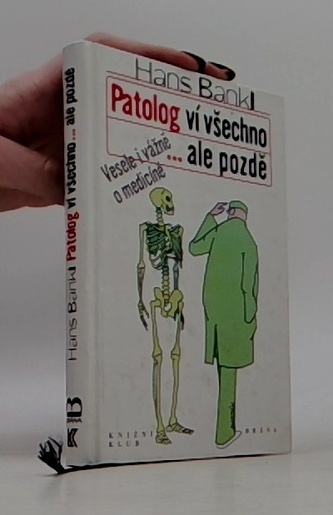 Patolog ví všechno...ale pozdě