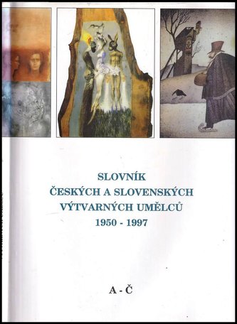 Slovník českých a slovenských výtvarných umělců 1950-1997 : A-Č - I (Zbyšek Malý, 1998)