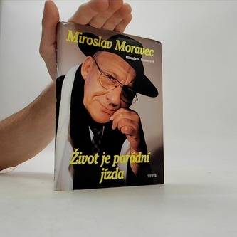 Miroslav Moravec Život je parádní jízda