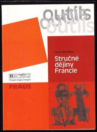 Stručné dějiny Francie (Jean Mathiex, 2000)