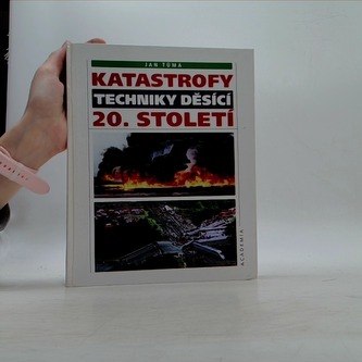 Katastrofy techniky děsící 20.století