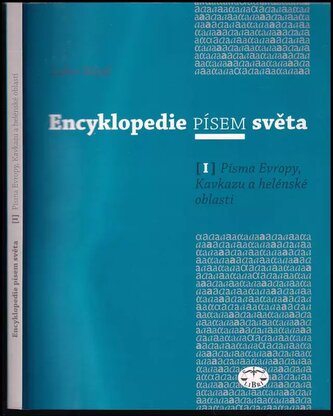Encyklopedie písem světa : Písma Evropy, Kavkazu a helénské oblasti - I (Lubor Mojdl, 2005)