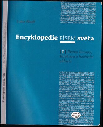 Encyklopedie písem světa : Písma Evropy, Kavkazu a helénské oblasti - I (Lubor Mojdl, 2005)