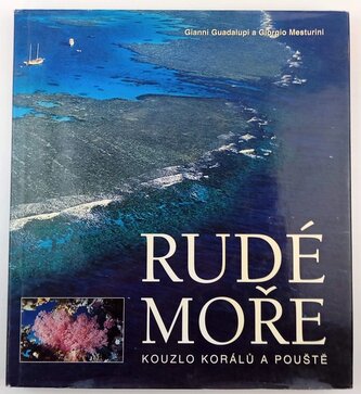 Rudé moře : kouzlo korálů a pouště (Gianni Guadalupi, 2005)