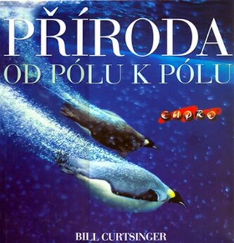 Příroda od pólu k pólu (Bill Curtsinger, 2005)