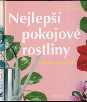 Nejlepší pokojové rostliny : domácí rajská zahrada (Dorothée Waechter, 2005)