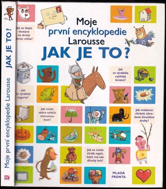 Jak je to? : moje první encyklopedie Larousse (, 2006)