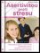 Asertivitou proti stresu (Ján Praško, 2007) Asertivitou proti stresu (Ján Praško, 2007)
