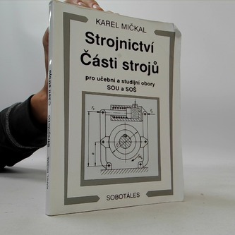 Strojnictví Části strojů - pro učební a studijní obory SOU a SOŠ