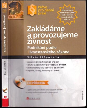 Zakládáme a provozujeme živnost : podnikání podle živnostenského zákona (Silvie Štěpánová, 2007)