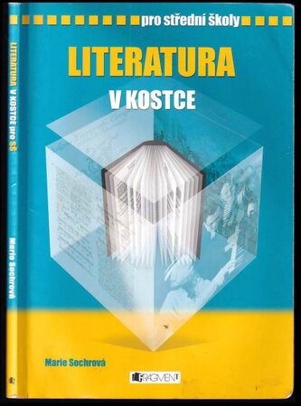 Literatura v kostce : pro střední školy (Marie Sochrová, 2008)