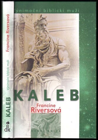 Vynímoční biblickí muži - Kaleb (Francine Rivers, 2008)