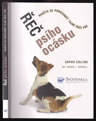 Řeč psího ocásku : naučte se porozumět tajné řeči psů (Sophie Collins, 2008)