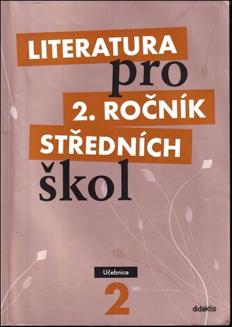 Literatura pro 2. ročník středních škol : Učebnice (Taťána Polášková, 2009)