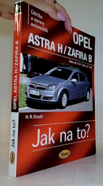Opel Astra H od 3/04 / Zafira B od 7/05 - Jak na to? - 99.
