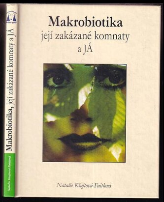 Makrobiotika, její zakázané komnaty a já (Natalie Kšajtová-Faitlová, 2009)