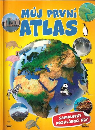 Můj první atlas : samolepky, rozkládací hry (Jaroslav Synek, 2010)
