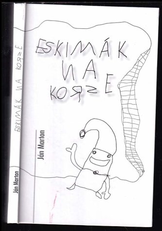 Eskimák na korze - pravděpodobně VĚNOVÁNÍ OD AUTORA (Ján Marton, 2010)