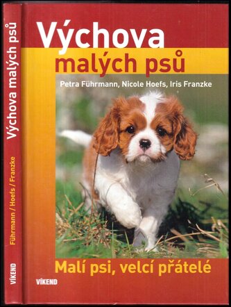 Výchova malých psů : malí psi, velcí přátelé (Petra Führmann, 2010)