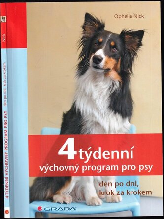 4týdenní výchovný program pro psy : den po dni, krok za krokem (Ophelia Nick, 2011)