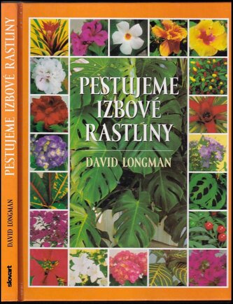Pestujeme izbové rastliny (David Longman, 2010)