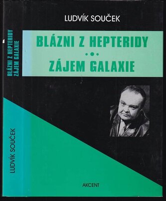 Blázni z Hepteridy ; Zájem galaxie (Ludvík Souček, 2010)