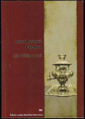 Ujo Váňa a iné (Anton Pavlovič Čechov, 2010)