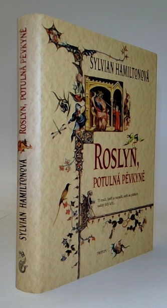 Roslyn, potulná pěvkyně