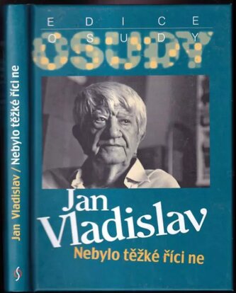 Nebylo těžké říci ne (Jan Vladislav, 2011)